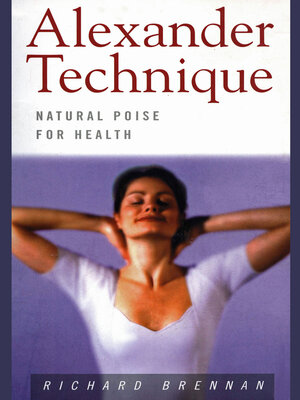 cover image of Alexander Technique: Natural Poise for Health